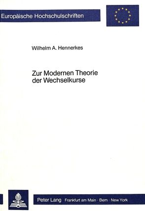 Zur Modernen Theorie der Wechselkurse von Hennerkes,  Wilhelm