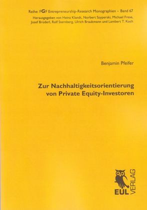Zur Nachhaltigkeitsorientierung von Private Equity-Investoren von Pfeifer,  Benjamin