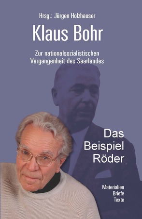 Zur nationalsozialistischen Vergangenheit des Saarlandes von Bohr,  Klaus