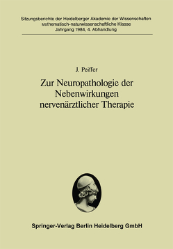 Zur Neuropathologie der Nebenwirkungen nervenärztlicher Therapie von Peiffer,  J.