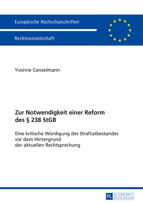 Zur Notwendigkeit einer Reform des § 238 StGB von Conzelmann,  Yvonne