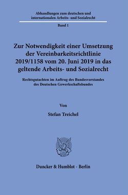 Zur Notwendigkeit einer Umsetzung der Vereinbarkeitsrichtlinie 2019-1158 vom 20. Juni 2019 in das geltende Arbeits- und Sozialrecht. von Treichel,  Stefan