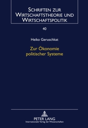 Zur Ökonomie politischer Systeme von Geruschkat,  Heiko