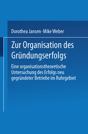 Zur Organisation des Gründungserfolgs von Jansen,  Dorothea, Weber,  Mike