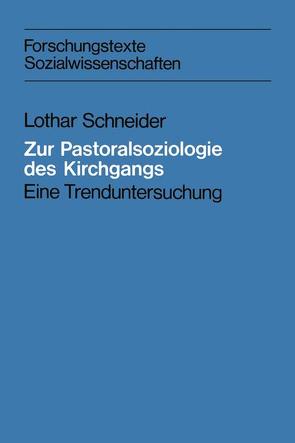 Zur Pastoralsoziologie des Kirchgangs von Schneider,  Lothar