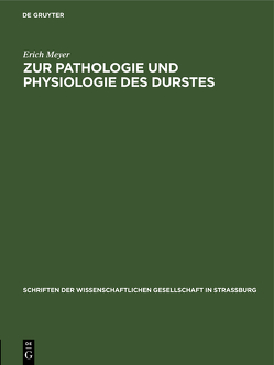 Zur Pathologie und Physiologie des Durstes von Meyer,  Erich