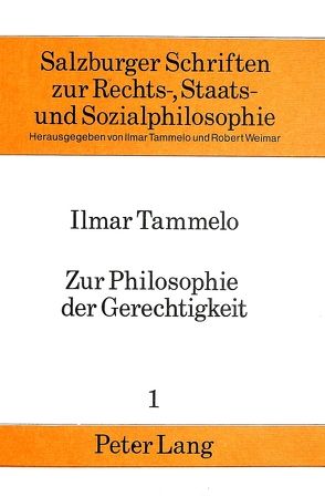 Zur Philosophie der Gerechtigkeit von Tammelo,  Ilmar