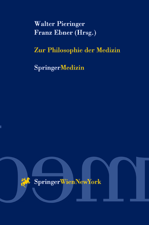 Zur Philosophie der Medizin von Ebner,  Franz, Pieringer,  Walter