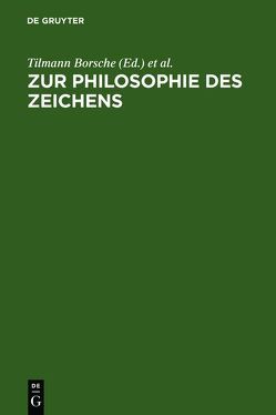 Zur Philosophie des Zeichens von Borsche,  Tilmann, Stegmaier,  Werner