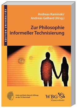Zur Philosophie informeller Technisierung von Gelhard,  Andreas, Kaminski,  Andreas