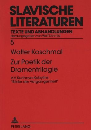 Zur Poetik der Dramentrilogie von Koschmal,  Walter