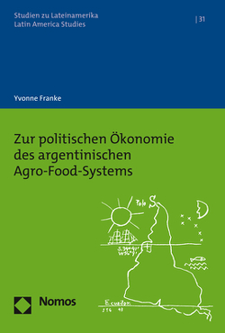 Zur politischen Ökonomie des argentinischen Agro-Food-Systems von Franke,  Yvonne