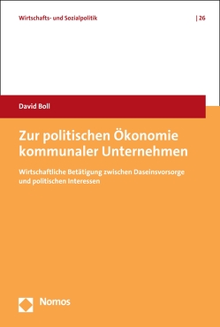 Zur politischen Ökonomie kommunaler Unternehmen von Boll,  David