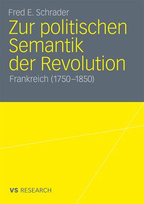 Zur politischen Semantik der Revolution von Schrader,  Fred E.