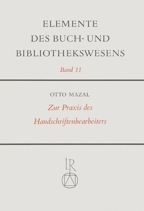 Zur Praxis des Handschriftenbearbeiters von Mazal,  Otto