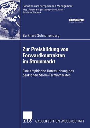 Zur Preisbildung von Forwardkontrakten im Strommarkt von Schnorrenberg,  Burkhard