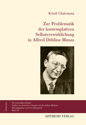 Zur Problematik der kontemplativen Selbstverwirklichung in Döblins „Manas“ von Chairatana,  Krisdi