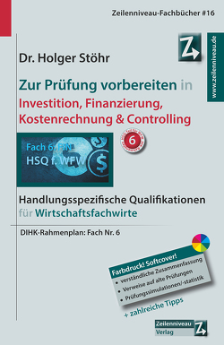Zur Prüfung vorbereiten in Investition, Finanzierung, Kostenrechnung & Controlling von Stöhr,  Holger