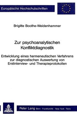 Zur psychoanalytischen Konfliktdiagnostik von Boothe,  Brigitte