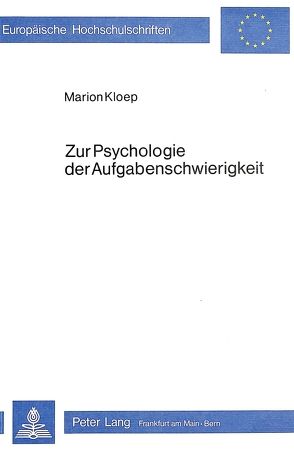 Zur Psychologie der Aufgabenschwierigkeit von Kloep,  Marion