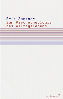 Zur Psychotheologie des Alltagslebens von Banki,  Luisa, Santner,  Eric L.