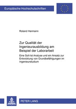 Zur Qualität der Ingenieurausbildung am Beispiel der Laborarbeit von Hermann,  Roland