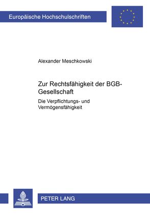 Zur Rechtsfähigkeit der BGB-Gesellschaft von Meschkowski,  Alexander