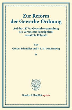 Zur Reform der Gewerbe-Ordnung. von Dannenberg,  J. F. H., Schmoller,  Gustav
