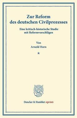 Zur Reform des deutschen Civilprozesses. von Horn,  Arnold