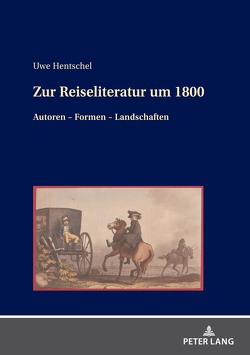 Zur Reiseliteratur um 1800 von Hentschel,  Uwe