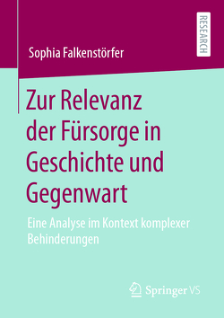 Zur Relevanz der Fürsorge in Geschichte und Gegenwart von Falkenstörfer,  Sophia