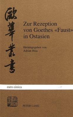 Zur Rezeption von Goethes «Faust» in Ostasien von Hsia,  Adrian