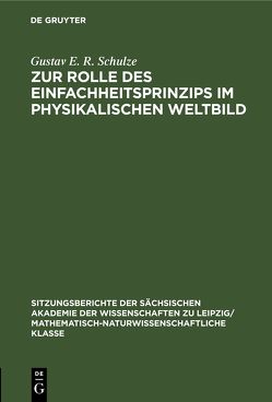 Zur Rolle des Einfachheitsprinzips im physikalischen Weltbild von Schulze,  Gustav E. R.