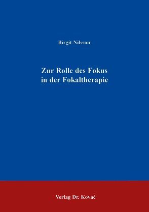 Zur Rolle des Fokus in der Fokaltherapie von Nilsson,  Birgit