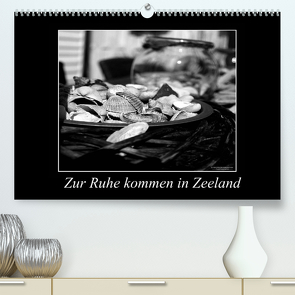 Zur Ruhe kommen in Zeeland (Premium, hochwertiger DIN A2 Wandkalender 2022, Kunstdruck in Hochglanz) von Kruschi
