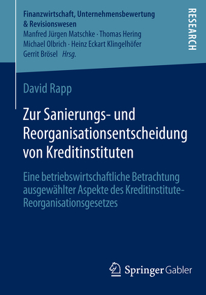 Zur Sanierungs- und Reorganisationsentscheidung von Kreditinstituten von Rapp,  David