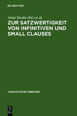 Zur Satzwertigkeit von Infinitiven und Small Clauses von Steube,  Anita, Zybatow,  Gerhild
