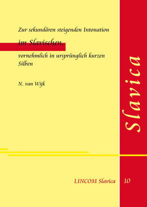 Zur sekundären steigenden Intonation im Slavischen, vornehmlich in ursprünglich kurzen Silben von Lüders,  Ulrich, van Wijk,  N.