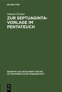 Zur Septuaginta-Vorlage im Pentateuch von Fischer,  Johann