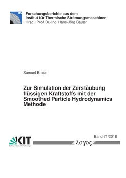 Zur Simulation der Zerstäubung flüssigen Kraftstoffs mit der Smoothed Particle Hydrodynamics Methode von Braun,  Samuel