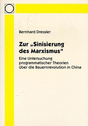 Zur Sinisierung des Marxismus von Dressler,  Bernhard