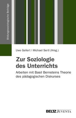 Zur Soziologie des Unterrichts von Gellert,  Uwe, Sertl,  Michael