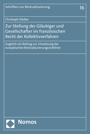 Zur Stellung der Gläubiger und Gesellschafter im französischen Recht der Kollektivverfahren von Klaiber,  Christoph