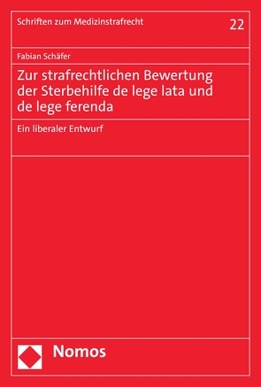 Zur strafrechtlichen Bewertung der Sterbehilfe de lege lata und de lege ferenda von Schaefer,  Fabian