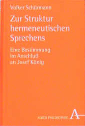 Zur Struktur hermeneutischen Sprechens von Schürmann,  Volker