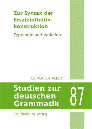 Zur Syntax der Ersatzinfinitivkonstruktion von Schallert,  Oliver