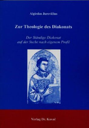 Zur Theologie des Diakonats von Jurevičius,  Algirdas