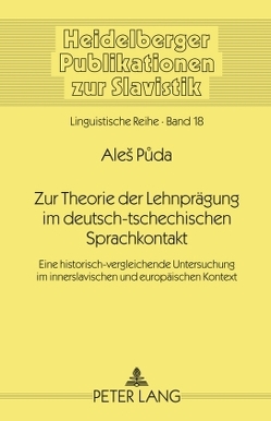 Zur Theorie der Lehnprägung im deutsch-tschechischen Sprachkontakt von Puda,  Ales