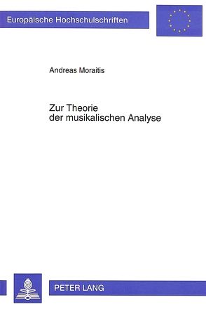 Zur Theorie der musikalischen Analyse von Moraitis,  Andreas