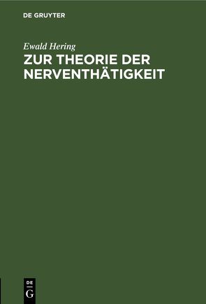 Zur Theorie der Nerventhätigkeit von Hering,  Ewald